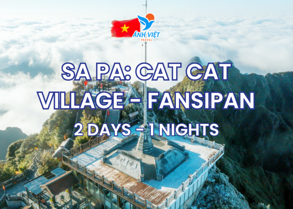 SA PA: CAT CAT VILLAGE - FANSIPAN (2 DAYS 1 NIGHT)